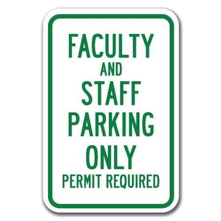 Signmission Faculty & Staff Parking Only Permit Required 12inx18in Heavys, A-1218 School Parking Only - Fa Sta P A-1218 School Parking Only - Fa Sta P
